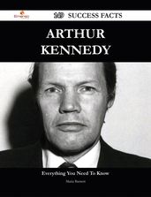 Arthur Kennedy 149 Success Facts - Everything you need to know about Arthur Kennedy