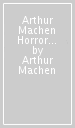 Arthur Machen Horror Stories