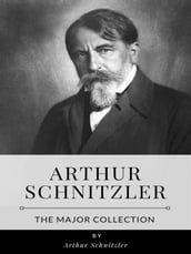 Arthur Schnitzler  The Major Collection