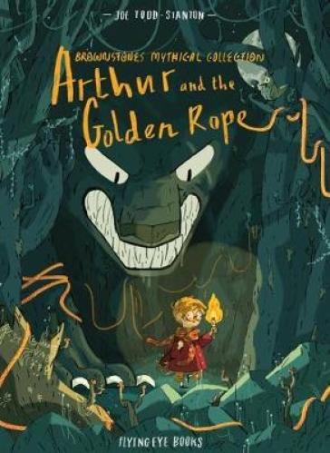 Arthur and the Golden Rope - Joe Todd Stanton