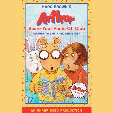 Arthur and the Scare-Your-Pants-Off Club - Marc Brown