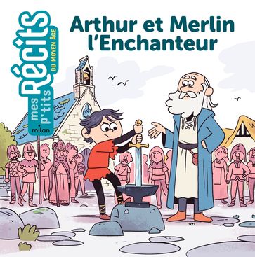 Arthur et Merlin l'Enchanteur - Rose Marin