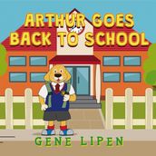 Arthur goes Back to School (book for kids who love adventure)
