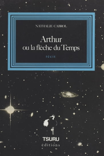 Arthur ou La flèche du temps - Nathalie A. Cabrol