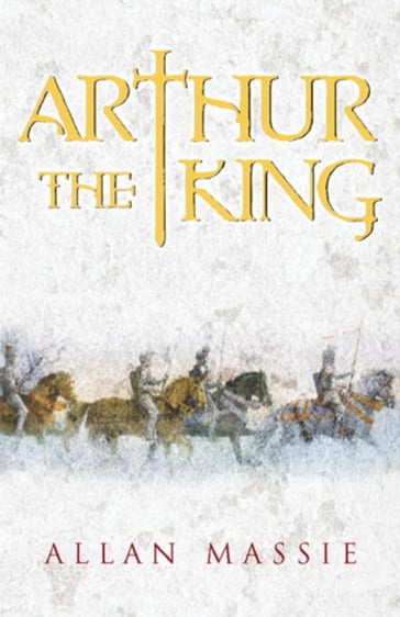 Arthur the King - Allan Massie