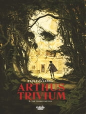 Arthus Trivium - Volume 3 - The Young Captive
