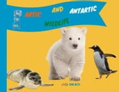 Artic and AntarticWildlife: Explain Interesting and Fun Topics about Animal to Your Child