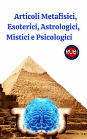 Articoli Metafisici, Esoterici, Astrologici, Mistici e Psicologici.