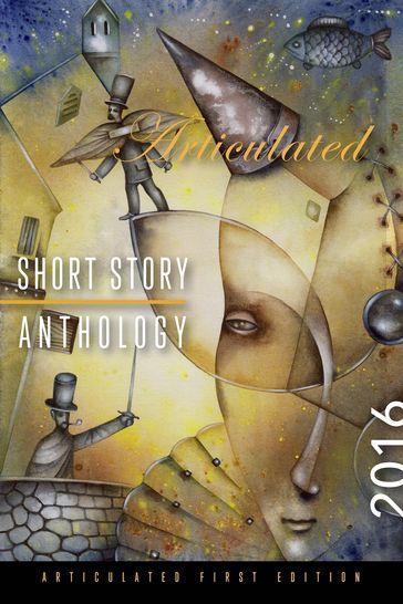 Articulated Short Story Anthology 2016 - Multiple Authors