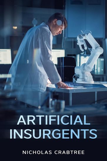 Artificial Insurgents - Nicholas Crabtree