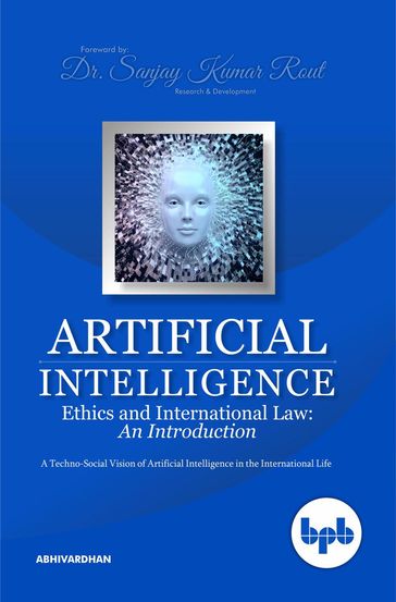 Artificial Intelligence Ethics and International Law - Abhi Vardhan