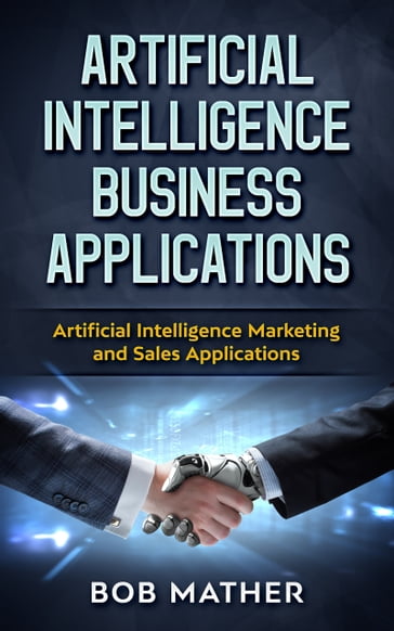 Artificial Intelligence Business Applications - Bob Mather