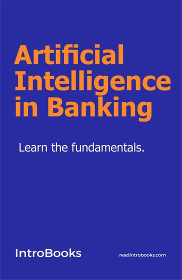 Artificial Intelligence in Banking - IntroBooks Team