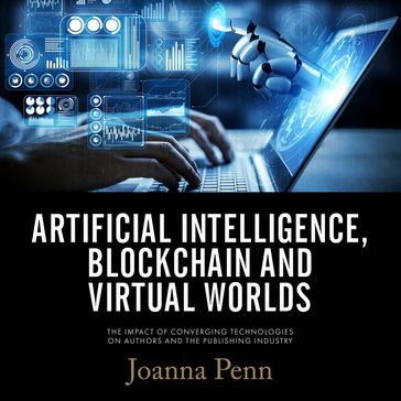Artificial Intelligence, Blockchain, and Virtual Worlds - Joanna Penn