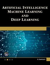 Artificial Intelligence, Machine Learning, and Deep Learning