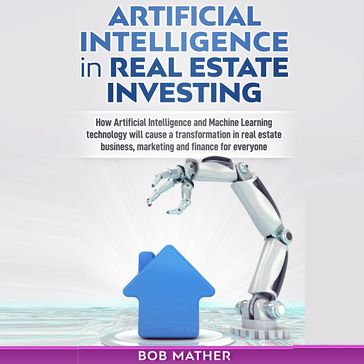 Artificial Intelligence in Real Estate Investing - Bob Mather