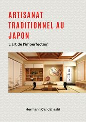 Artisanat traditionnel au Japon - L art de l imperfection