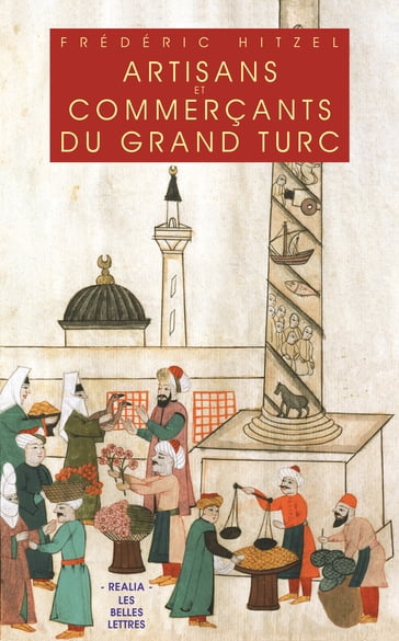 Artisans et commerçants du Grand Turc - Frédéric Hitzel