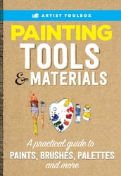 Artist Toolbox: Painting Tools & Materials