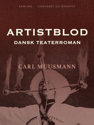Artistblod: Dansk teaterroman - Carl Muusmann