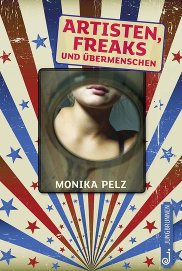 Artisten, Freaks und Übermenschen - Monika Pelz