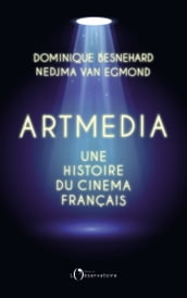 Artmedia. Une histoire du cinéma français