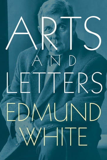 Arts and Letters - Edmund White