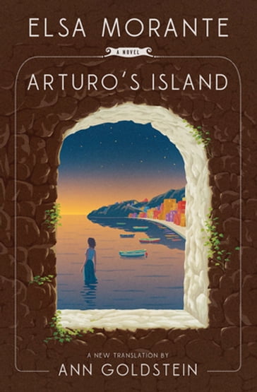 Arturo's Island: A Novel - Elsa Morante