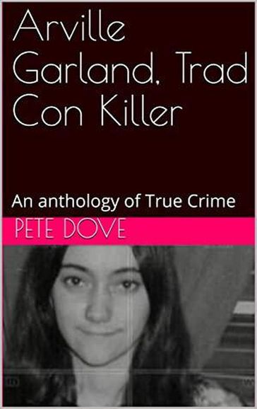Arville Garland, Trad Con Killer - Pete Dove