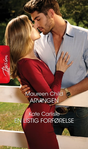 Arvingen / En listig forførelse - Maureen Child - Kate Carlisle