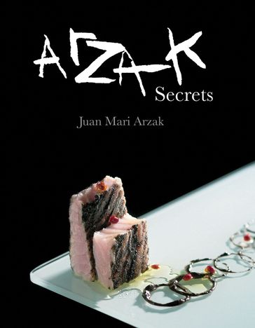 Arzak Secrets - Juan Mari Arzak