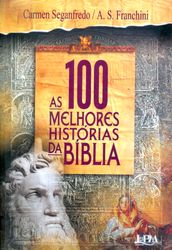 As 100 Melhores Histórias da Bíblia