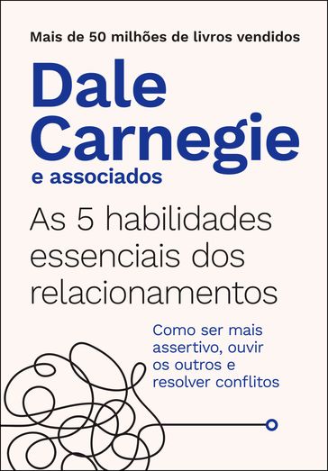 As 5 habilidades essenciais dos relacionamentos - Dale Carnegie