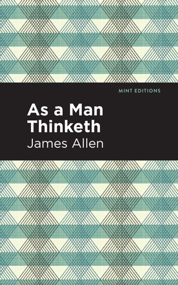 As A Man Thinketh - Allen James - Mint Editions