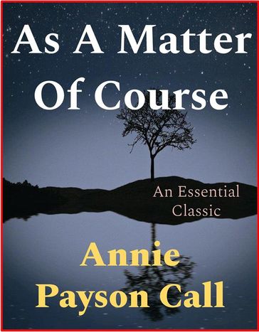 As A Matter Of Course - Annie Payson Call
