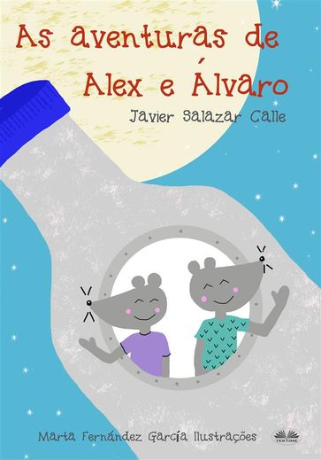 As Aventuras De Alex E Álvaro - Javier Salazar Calle