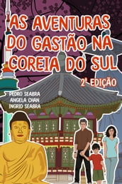 As Aventuras do Gastão na Coreia do Sul 2a Edição