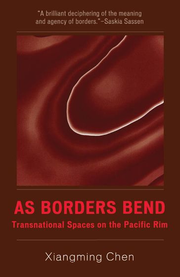 As Borders Bend - Xiangming Chen - Trinity College