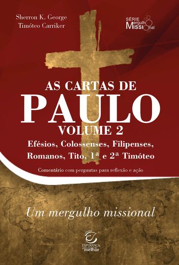 As Cartas de Paulo - Volume 2 - Sherron George - Timóteo Carriker - Claudio Beckert Jr. - Josiane Zanon Moreschi - Júlia Pacheco Vasconcelos - Endrik Silva - Kelly de Britto Pilarski