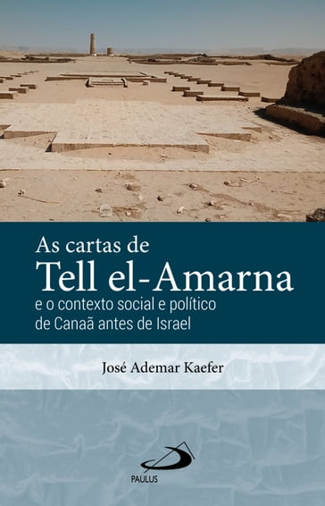 As Cartas de Tell el-Amarna - José Ademar Kaefer