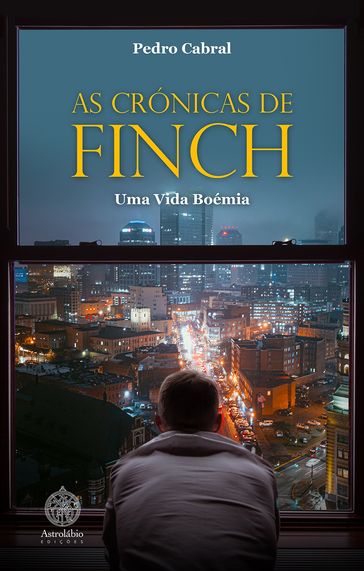 As Crónicas de Finch: Uma Vida Boémia - Pedro Cabral