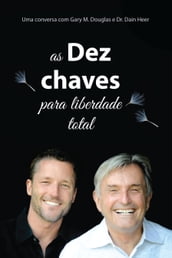 As Dez Chaves Para Liberdade Total