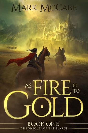 As Fire is to Gold - Mark McCabe