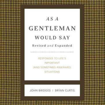 As a Gentleman Would Say Revised and Expanded - John Bridges - Bryan Curtis