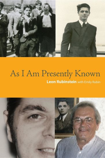 As I Am Presently Known - Emily Rubin - Leon Rubinstein