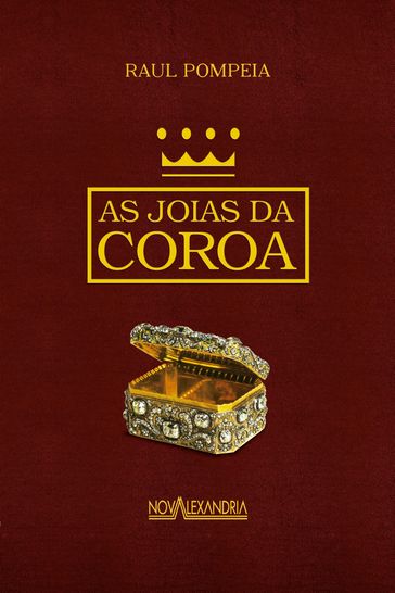 As Joias da Coroa - Raul Pompeia - Valentim Facioli