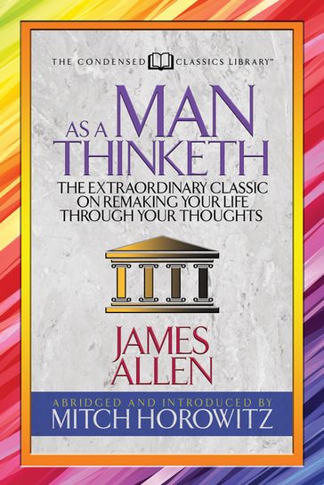 As a Man Thinketh (Condensed Classics) - Allen James - Mitch Horowitz