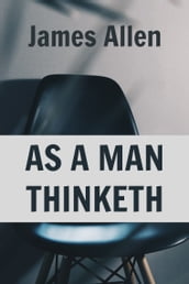 As a Man Thinketh (Illustrated)