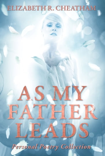 As My Father Leads - Elizabeth R Cheatham