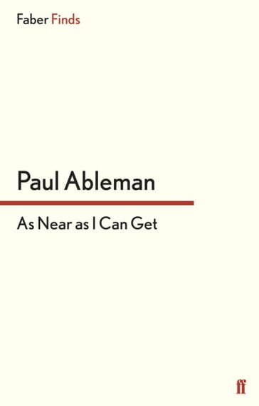 As Near as I Can Get - Paul Ableman